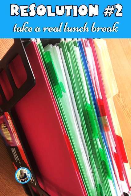 Teachers New Year's resolution number two: take a real lunch break. Shows a file folder container holding teacher's paperwork.