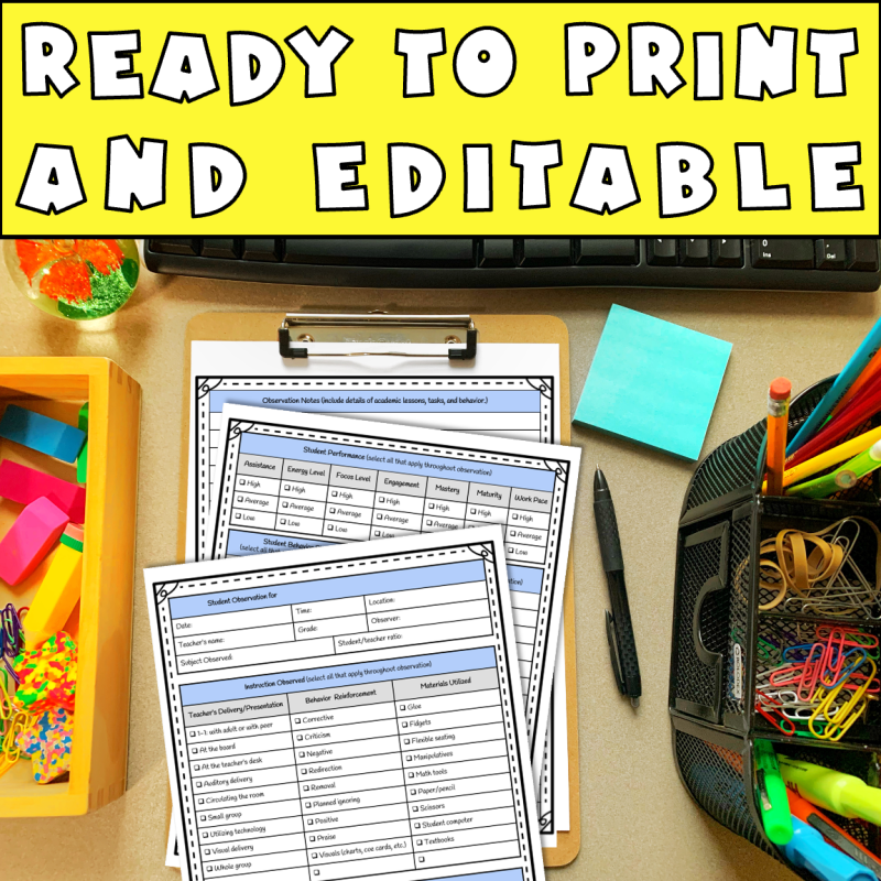 Ready to print and editable observation classroom forms on a teacher's desk.