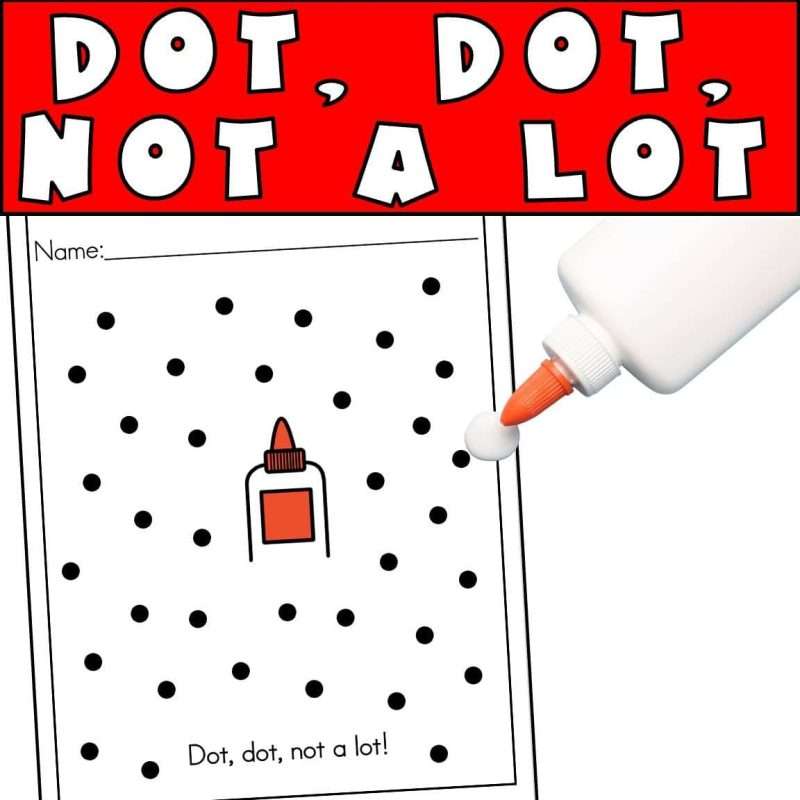 Glue dot practice showing dot, dot not a lot worksheet for preschool and kindergarten students.