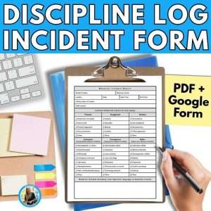 Behavior incident report saying Discipline log incident form in PDF and Google form showing a teacher writing on a clipboard