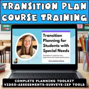 Transition assessments training and course is a complete planning toolkit with video, assessments, surveys, and IEP tools.